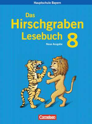 Das Hirschgraben Lesebuch 8. Jahrgangsstufe. Schülerbuch. Hauptschule Bayern. Neubearbeitung de Renate Arbeus