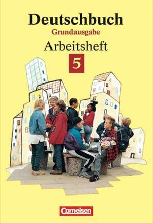 Deutschbuch 5. Grundausgabe. Arbeitsheft de Jan Diehm