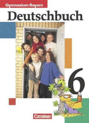 Deutschbuch 6. Schülerbuch. Bayern. Gymnasium. RSR 2006 de Heinrich Biermann