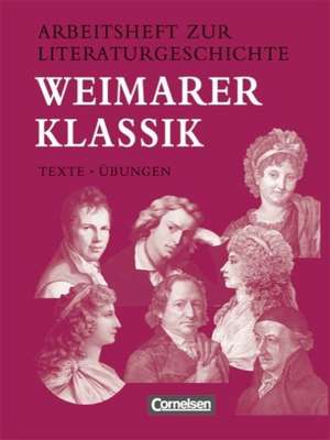 Arbeitsheft zur Literaturgeschichte. Weimarer Klassik de Reinhard Lindenhahn