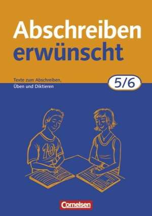 Abschreiben erwünscht. 5./6. Schuljahr. Neue Rechtschreibung de August-Bernhard Jacobs