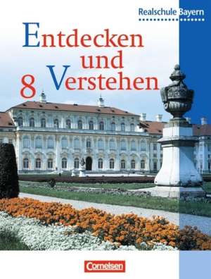 Entdecken und Verstehen 8. Geschichtsbuch. Realschule. Bayern