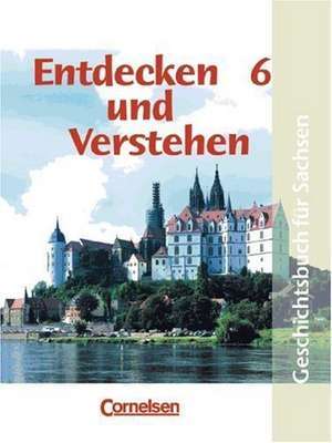 Entdecken und Verstehen 6. Ausgabe für Sachsen. Mittelschule de Hans-Gert Oomen