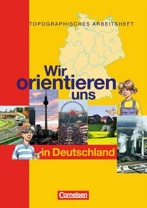 Wir orientieren uns in der Welt 1. Arbeitsheft. Wir orientieren uns in Deutschland de Otto Berger