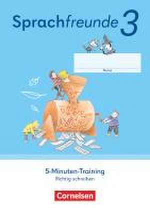 Sprachfreunde 3. Schuljahr. Arbeitsheft Richtig Schreiben - Östliche Bundesländer und Berlin