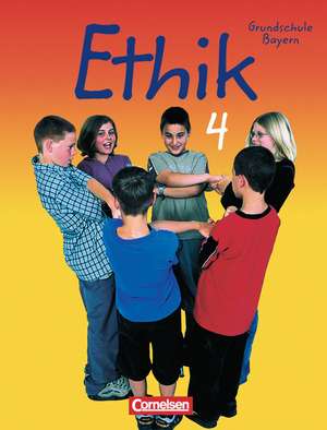 Ethik 4. Grundschule. Schülerbuch. Bayern de Angelika Ziegler