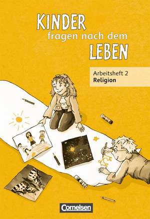 Kinder fragen nach dem Leben 2. Schuljahr. Arbeitsheft de Michael Landgraf