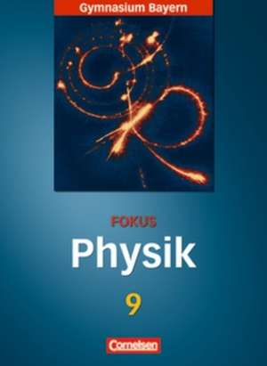 Fokus Physik. 9. Jahrgangsstufe. Schülerbuch. Gymnasium Bayern de Angela Fösel