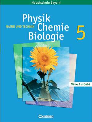 Natur und Technik. Neue Ausgabe. Physik/ Chemie/ Biologie 5. Schülerbuch. Hauptschule Bayern de Udo Hampl