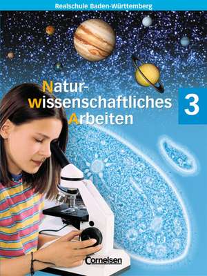 Naturwissenschaftliches Arbeiten 3. Schülerbuch. Baden-Württemberg de Siegfried Bresler