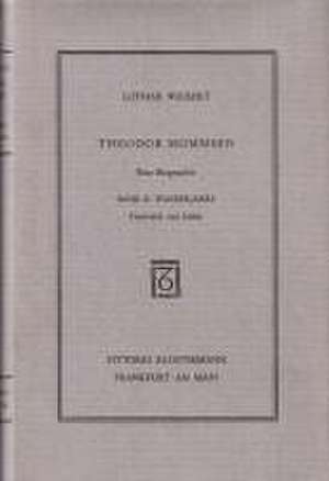 Theodor Mommsen. Eine Biographie in vier Bänden de Lothar Wickert