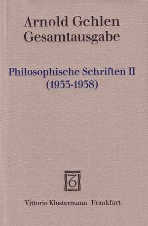 Arnold Hehlen, Philosophische Schriften II: Eine Einfuhrung in Seine Philosophie de Arnold Gehlen