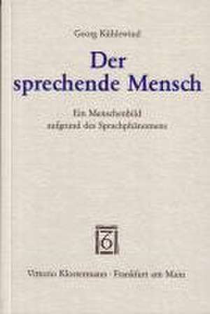 Der Sprechende Mensch: Ein Menschenbild Aufgrund Des Sprachphanomens