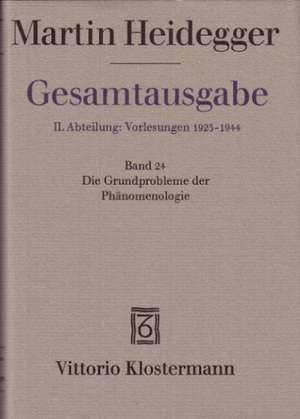 Gesamtausgabe Abt. 2 Vorlesungen Bd. 24. Die Grundprobleme der Phaenomenologie