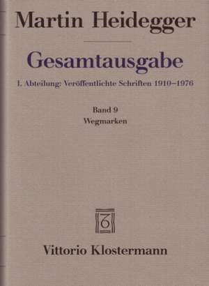 Martin Heidegger, Gesamtausgabe: Wegmarken (1919-1961) de Martin Heidegger