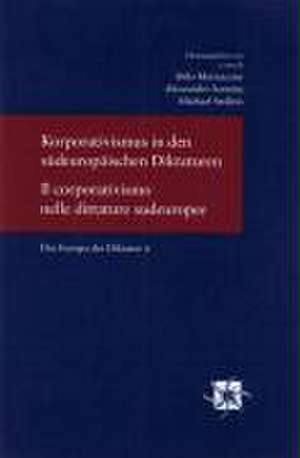 Korporativismus in Den Sudeuropaischen Diktaturen / Il Corporativismo Nelle Dittature Sudeuropee: Studien Zu Descartes' Philosophie de Aldo Mazzacane