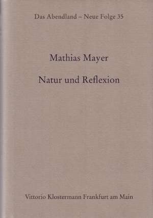 Natur und Reflexion de Mathias Mayer