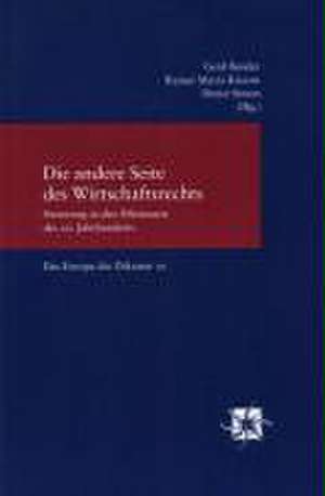 Die Andere Seite Des Wirtschaftsrechts: Steuerung in Den Diktaturen Des 20. Jahrhunderts / Das Europa Der Diktatur