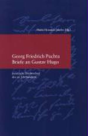 Juristische Briefwechsel des 19. Jahrhunderts: Georg Friedrich Puchta: Briefe an Gustav Hugo de Horst Heinrich Jakobs