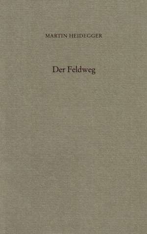 Der Feldweg de Martin Heidegger