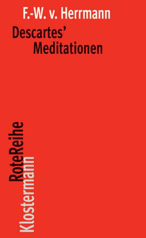 Descartes' Meditationen de Friedrich-Wilhelm von Herrmann