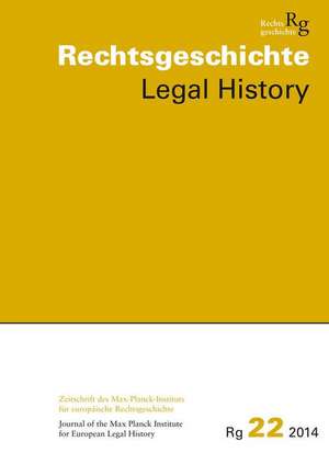 Rechtsgeschichte. Zeitschrift Des Max Planck-Instituts Fur Europaische Rechtsgeschichte / Rechtsgeschichte Legal History (RG)