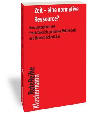 Zeit - eine normative Ressource? de Frank Dietrich
