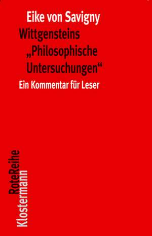 Wittgensteins "Philosophische Untersuchungen" de Eike Von Savigny