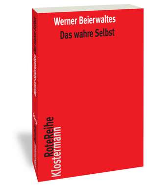 Das wahre Selbst de Werner Beierwaltes