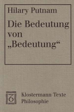 Die Bedeutung von "Bedeutung" de Hilary Putnam