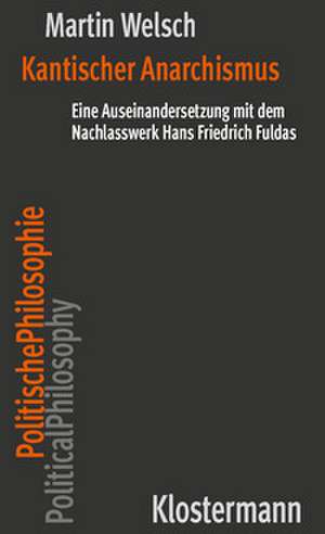 Kantischer Anarchismus de Martin Welsch