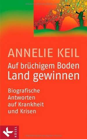 Auf brüchigem Boden Land gewinnen de Annelie Keil