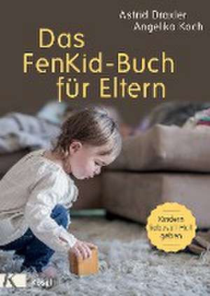 Das FenKid-Buch für Eltern de Astrid Draxler