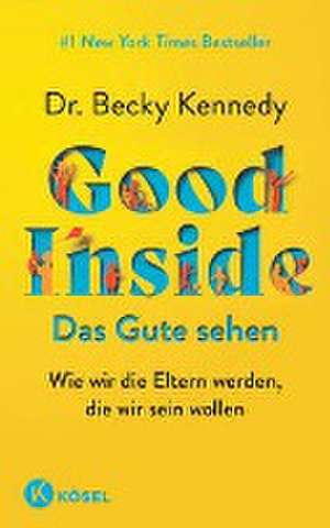 Good Inside - Das Gute sehen de Becky Kennedy