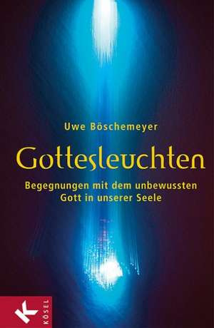 Gottesleuchten de Uwe Böschemeyer