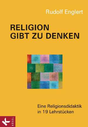 Religion gibt zu denken de Rudolf Englert