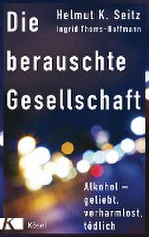 Seitz, H: berauschte Gesellschaft