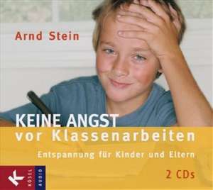 Keine Angst vor Klassenarbeiten de Arnd Stein