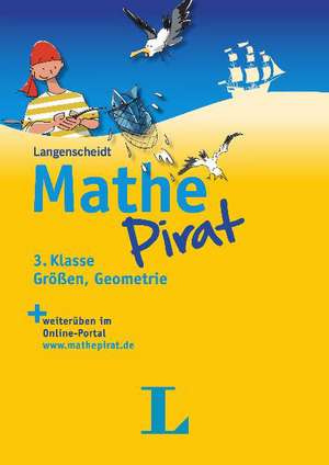 Mathepirat 3. Klasse Größen, Geometrie de Stephan Dreisbach