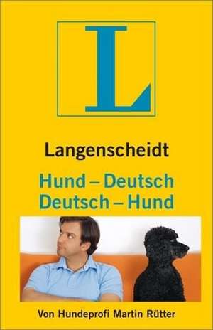 Hund - Deutsch, Deutsch - Hund de Martin Rütter