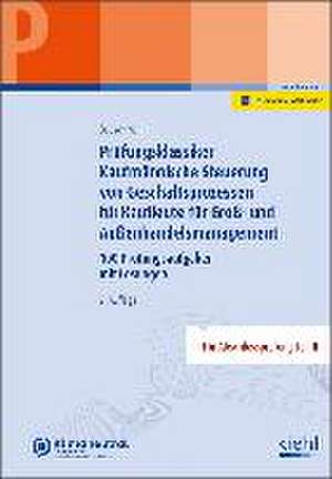 Prüfungsklassiker Kaufmännische Steuerung von Geschäftsprozessen für Kaufleute für Groß- und Außenhandelsmanagement de Erwin Bauschmann