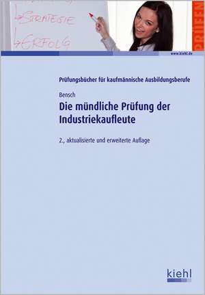 Die mündliche Prüfung der Industriekaufleute de Jörg Bensch