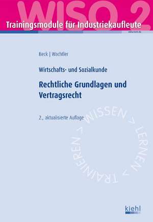 Trainingsmodul Industriekaufleute - Rechtliche Grundlagen und Vertragsrecht (WISO 2) de Karsten Beck