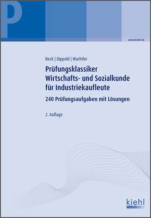 Prüfungsklassiker Wirtschafts- und Sozialkunde für Industriekaufleute de Karsten Beck