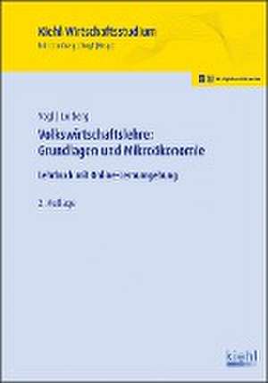 Volkswirtschaftslehre: Grundlagen und Mikroökonomie de Bernard Vogl