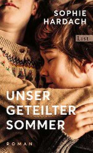 Unser geteilter Sommer de Sophie Hardach