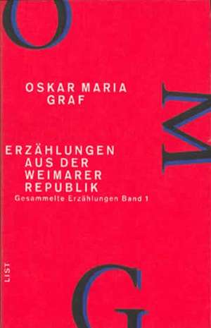 Werkausgabe XI/1. Erzählungen aus der Weimarer Republik de Oskar Maria Graf