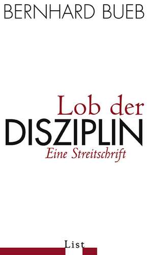 Lob der Disziplin de Bernhard Bueb