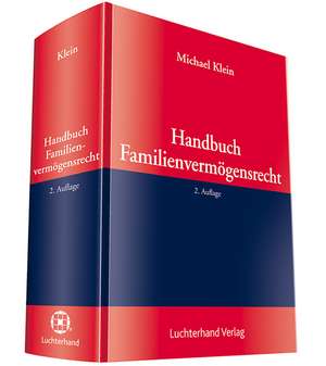 Handbuch Familienvermögensrecht de Michael Klein