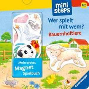 ministeps: Mein erstes Magnetbuch: Wer spielt mit wem? Bauernhoftiere de Sandra Grimm